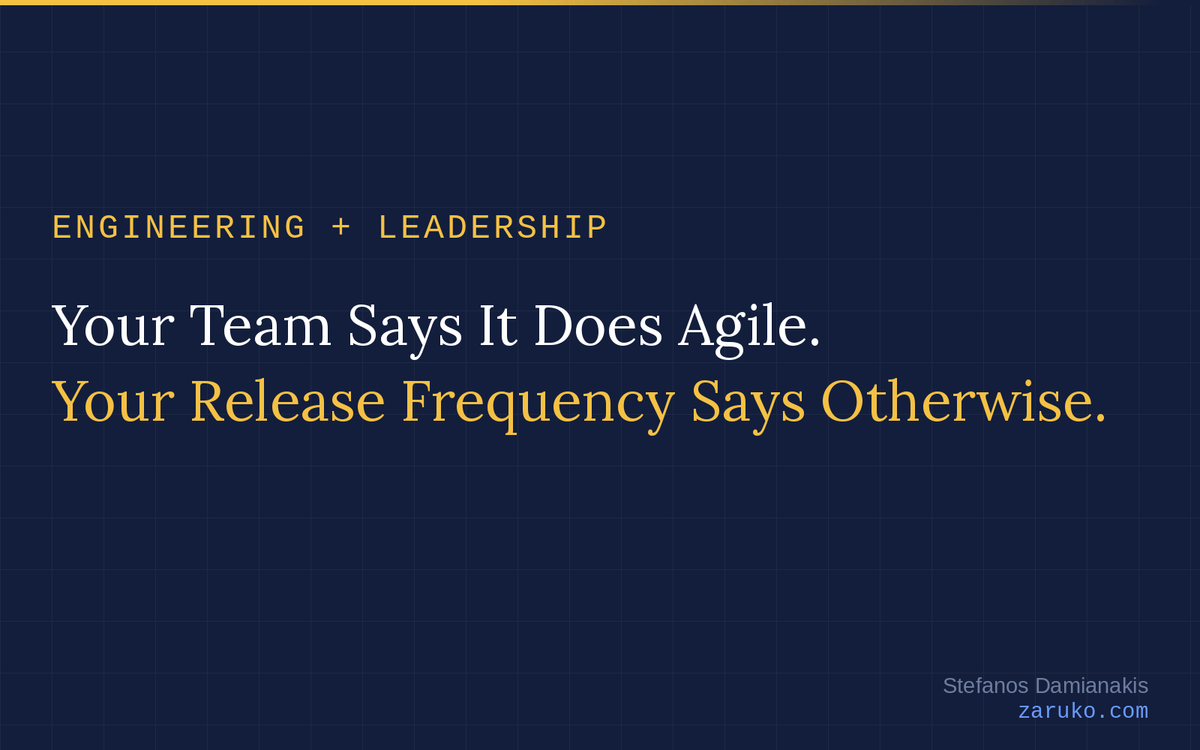 Your Team Says It Does Agile. Your Release Frequency Says Otherwise.